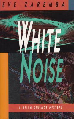 White Noise Helen Keremos Dete by Eve Zaremba