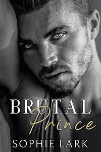 Brutal Prince by Sophie Lark