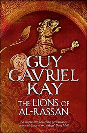 The Lions of Al-Rassan by Guy Gavriel Kay