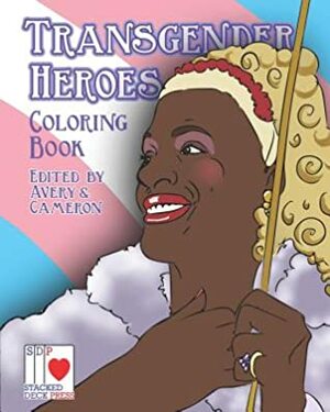 The Transgender Heroes Coloring Book by Gillian Cameron, Tara Madison Avery