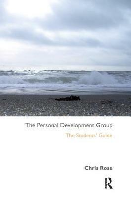 The Personal Development Group: The Student's Guide by Chris Rose
