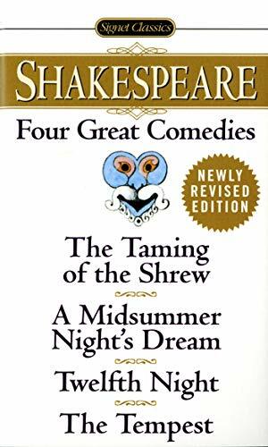 Four Great Comedies: The Taming of the Shrew, A Midsummer Night's Dream, Twelfth Night, The Tempest by William Shakespeare