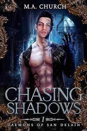 Chasing Shadows by M.A. Church
