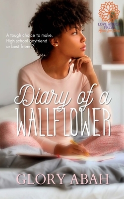 Diary of a Wallflower by Glory Abah