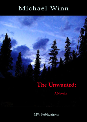 The Unwanted: A Novella by M.J. Winn