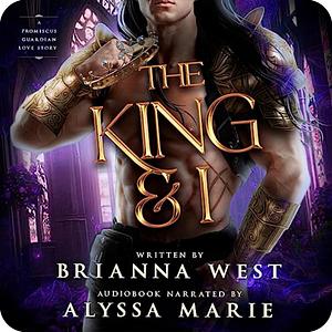 The King and I  by Brianna West