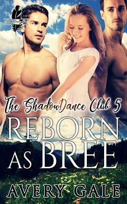 Reborn as Bree by Avery Gale