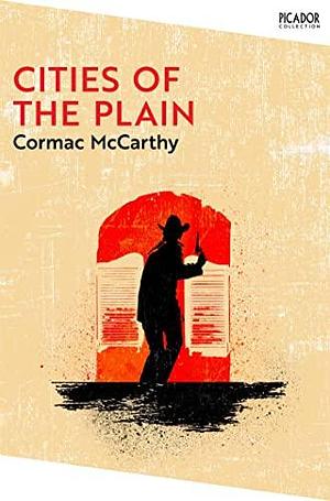 Cities of the Plain: The Border Trilogy 3 by Cormac McCarthy