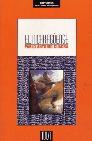 El Nicaragüense by Pablo Antonio Cuadra
