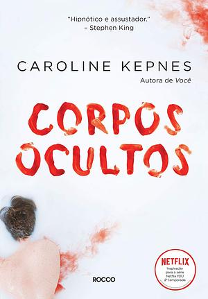 Corpos Ocultos by Caroline Kepnes