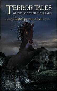 Terror Tales Of The Scottish Highlands by Barbara Roden, Carl Barker, Helen Grant, Carole Johnstone, D.P. Watt, William Meikle, Paul Finch