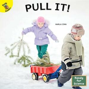 Pull It! by Marla Conn