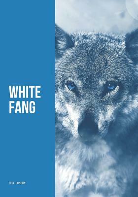 White Fang: Large Print Edition by Jack London