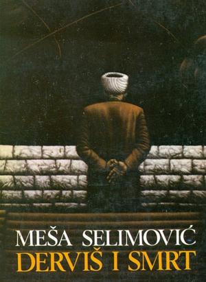 Derviš i smrt by Meša Selimović