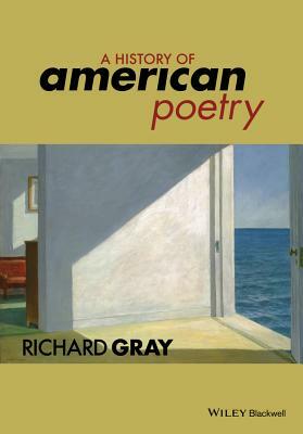 A History of American Poetry by Richard Gray