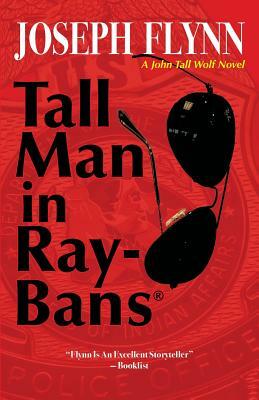 Tall Man in Ray-Bans by Joseph Flynn