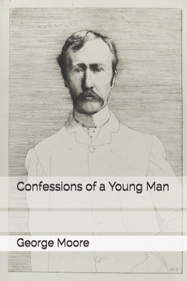 Confessions of a Young Man by George Moore