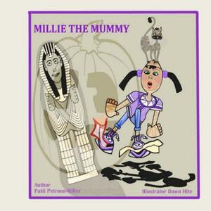 Millie the Mummy by Patti Petrone Miller