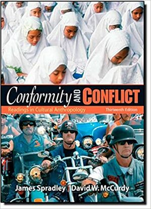 Conformity and Conflict: Readings in Cultural Anthropology by James P. Spradley