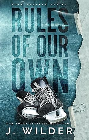 Rules of Our Own by J. Wilder