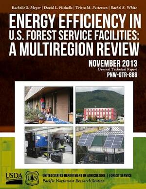 Energy Efficiency in U.S. Forest Service Facilities: a Multiregion Review by United States Department of Agriculture