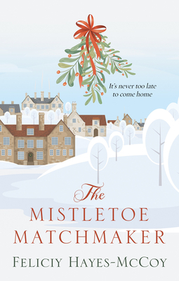 The Mistletoe Matchmaker by Felicity Hayes-McCoy