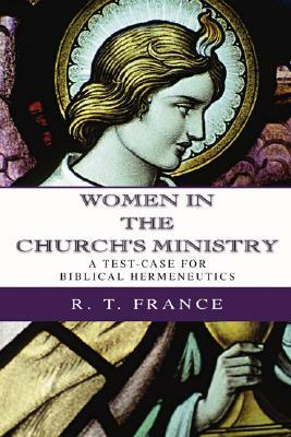 Women in the Church's Ministry by R.T. France