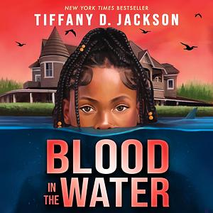 Blood in the Water by Tiffany D. Jackson
