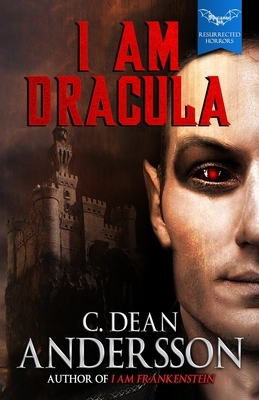 I Am Dracula by C. Dean Andersson