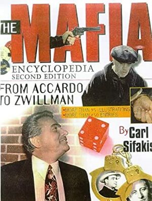 The Mafia Encyclopedia by Carl Sifakis