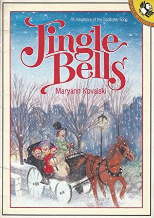 Jingle Bells by Maryann Kovalski