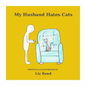 My Husband Hates Cats by Liz Reed
