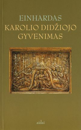 Karolio Didžiojo gyvenimas by Rimvydas Petrauskas, Einhard