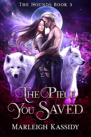 The Piece You Saved by Marleigh Kassidy