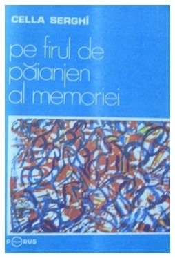 Pe firul de păianjen al memoriei by Cella Serghi