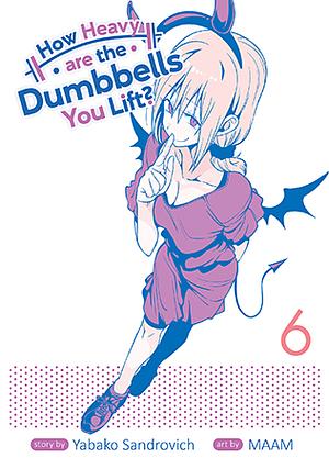 How Heavy Are the Dumbbells You Lift? Vol. 6 by MAAM, Yabako Sandrovich