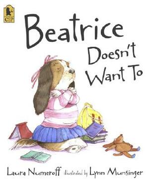 Beatrice Doesn't Want to by Laura Joffe Numeroff