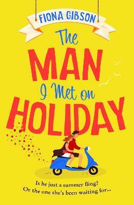 The Man I Met on Holiday by FIONA. GIBSON