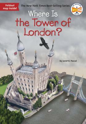 Where Is the Tower of London? by Who HQ, Janet B. Pascal