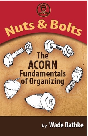 Nuts & Bolts: The ACORN Fundamentals of Organizing by Wade Rathke