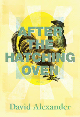 After the Hatching Oven by David Alexander