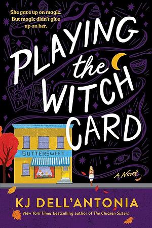 Playing The Witch Card by K.J. Dell'Antonia, K.J. Dell'Antonia