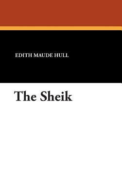 The Sheik by Edith Maude Hull