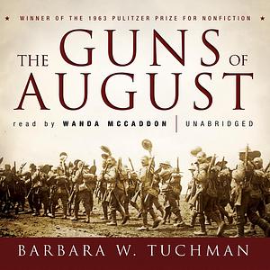 The Guns of August by Barbara W. Tuchman