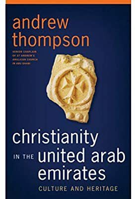 Christianity in the United Arab Emirates by Andrew Thompson