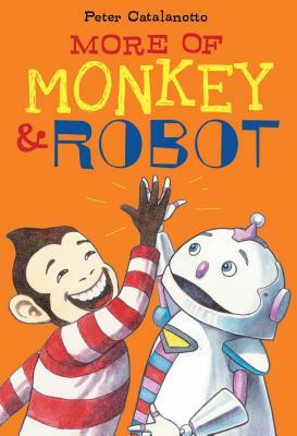 More of Monkey & Robot by Peter Catalanotto