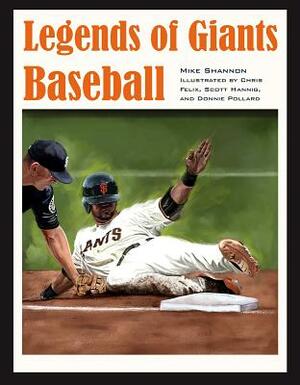 Legends of Giants Baseball by Mike Shannon