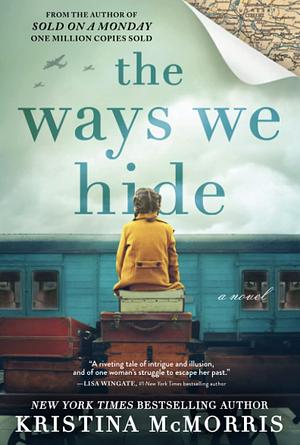 The Ways We Hide by Kristina McMorris