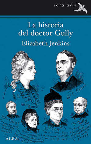 La historia del doctor Gully by Elizabeth Jenkins