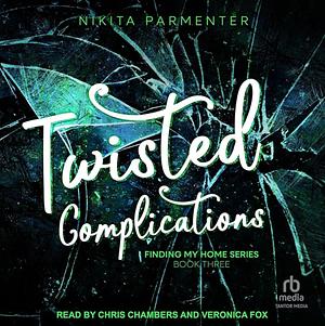 Twisted Complications  by Nikita Parmenter